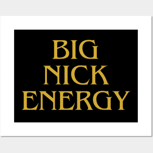 Big Nick Energy Posters and Art